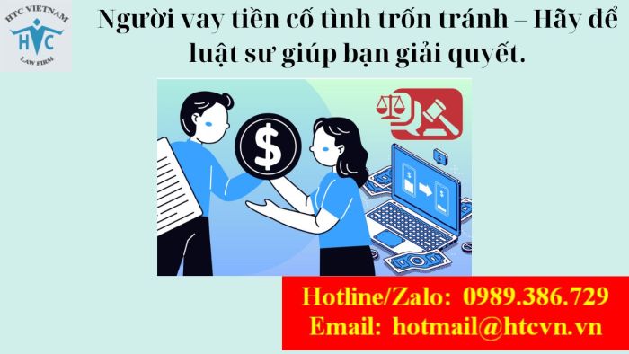 Người vay tiền cố tình trốn tránh – Hãy để luật sư giúp bạn giải quyết.